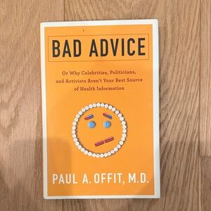 Bad Advice Book by Paul A. Offit, M.D.